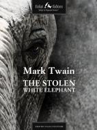 Ebook The Stolen White Elephant di Twain Mark edito da Faligi Editore
