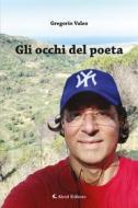 Ebook Gli occhi del poeta di Gregorio Valeo edito da Aletti Editore