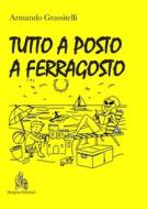 Ebook Tutto a posto a Ferragosto di Armando Grassitelli edito da Diogene Edizioni