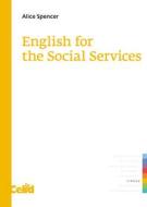Ebook English for the Social Services di Spencer Alice edito da Celid