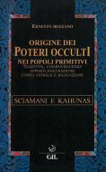 Ebook Origine dei Poteri Occulti nei Popoli Primitivi di Ernesto Bozzano edito da Edizioni Cerchio della Luna