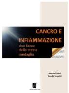 Ebook Cancro e infiammazione di Andrea Valieri, Angelo Scalvini edito da Volta la carta di Fabbri Claudio