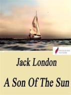 Ebook A Son of the Sun di Jack London edito da Passerino