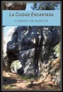 Ebook La Ciudad Encantada di Carmen de Burgos edito da Xingú