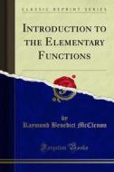 Ebook Introduction to the Elementary Functions di Raymond Benedict McClenon edito da Forgotten Books
