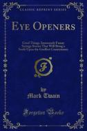 Ebook Eye Openers di Mark Twain edito da Forgotten Books