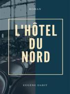 Ebook L&apos;Hôtel du nord di Eugène Dabit edito da Books on Demand