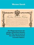 Ebook Die Wappengenossen der adligen polnischen Familie Rawicz. The coat of arms of the noble Polish family comrades Rawicz. di Werner Zurek edito da Books on Demand