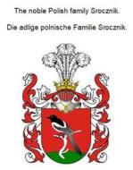 Ebook The noble Polish family Srocznik. Die adlige polnische Familie Srocznik. di Werner Zurek edito da Books on Demand