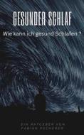 Ebook Gesunder Schlaf di Fabian Pscherer edito da Books on Demand