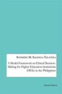 Ebook A Model-Framework on Ethical Decision-Making for Higher Education Instituions (HEIs) in the Philippines di Sunshine M. Salenga-Talavera edito da Galda Verlag