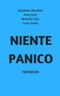 Ebook Niente Panico di Elisabetta Blandino, Anna Jorio, Manuela Lilac, Lucia Zante edito da Elisabetta Blandino