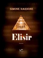 Ebook Elisir di Simone Nardone edito da Simone Nardone
