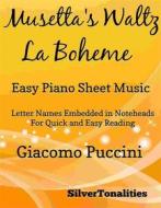 Ebook Musetta's Waltz La Boheme Easy Piano Sheet Music di Silvertonalities edito da SilverTonalities