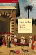 Ebook Europa e Islam di Franco Cardini edito da Editori Laterza