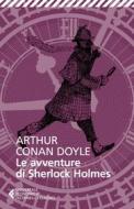 Ebook Le avventure di Sherlock Holmes di Arthur Conan Doyle edito da Feltrinelli Editore