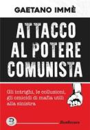 Ebook Attacco al potere comunista di Gaetano Immè edito da Bonfirraro