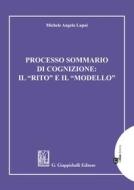 Ebook Processo sommario di cognizione: Il 'rito' e il 'modello' di Michele Angelo Lupoi edito da Giappichelli Editore