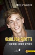 Ebook Gianluca Firetti. Santo della porta accanto di D'Agostino Marco edito da San Paolo Edizioni