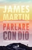 Ebook Parlare con Dio di Martin James edito da San Paolo Edizioni