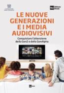 Ebook Le nuove generazioni e i media audiovisivi di AA.VV. edito da Rai Libri