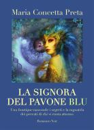 Ebook La signora del pavone blu di Maria Concetta Preta edito da Youcanprint Self-Publishing