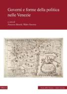 Ebook Governi e forme della politica nelle Venezie di Autori Vari edito da Viella Libreria Editrice