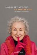 Ebook Le nostre vite di Margaret Atwood edito da Ponte alle Grazie