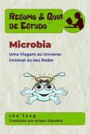 Ebook Resumo & Guia De Estudo - Microbia di Lee Tang edito da LMT Press
