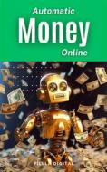Ebook Automatic Money Online di Pílula Digital edito da Babelcube Inc.