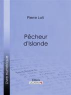 Ebook Pêcheur d&apos;Islande di Pierre Loti, Ligaran edito da Ligaran