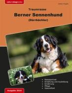 Ebook Traumrasse Berner Sennenhund di Dieter Engels edito da Books on Demand