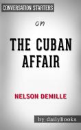 Ebook The Cuban Affair: by Nelson DeMille | Conversation Starters di dailyBooks edito da Daily Books