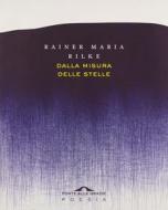 Ebook Dalla misura delle stelle di Rainer Maria Rilke edito da Ponte alle Grazie