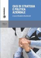 Ebook Casi di strategia e politica aziendale di Elisabetta Rocchiccioli edito da Pisa University Press