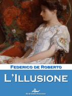 Ebook L’Illusione di Federico De Roberto edito da Scrivere