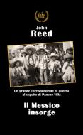 Ebook Il messico insorge di John Reed edito da Nobel