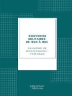 Ebook Souvenirs militaires de 1804 à 1814 di Raymond de Montesquiou-Fezensac edito da Librorium Editions