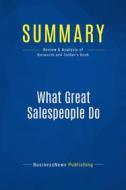 Ebook Summary: What Great Salespeople Do di BusinessNews Publishing edito da Business Book Summaries