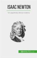 Ebook Isaac Newton di Pierre Mettra edito da 50Minutes.com (PT)