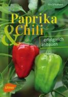 Ebook Paprika und Chili erfolgreich anbauen di Eva Schumann edito da Verlag Eugen Ulmer