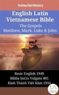 Ebook English Latin Vietnamese Bible - The Gospels - Matthew, Mark, Luke & John di Truthbetold Ministry edito da TruthBeTold Ministry