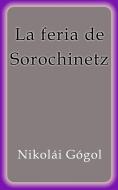 Ebook La feria de Sorochinetz di Nikolái Gógol edito da Nikolái Gógol