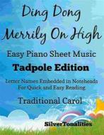 Ebook Ding Dong Merrily On High Easy Piano Sheet Music Tadpole Edition di Silvertonalities edito da SilverTonalities