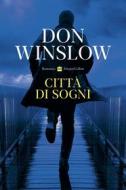 Ebook Città di sogni di Don Winslow edito da HaperCollins Italia