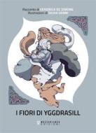 Ebook I fiori di Yggdrasill di Veronica De Simone edito da Moscabianca Edizioni