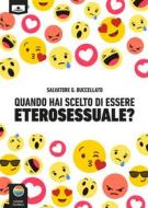 Ebook Quando hai scelto di essere eterosessuale? Tredici racconti di Salvatore G. Buccellato edito da Le Mezzelane Casa Editrice