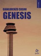 Ebook Genesis di Gianlorenzo Casini edito da goWare