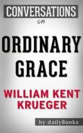 Ebook Ordinary Grace: by William Kent Krueger | Conversation Starters di dailyBooks edito da Daily Books