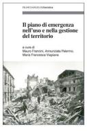 Ebook Il piano di emergenza nell'uso e nella gestione del territorio di AA. VV. edito da Franco Angeli Edizioni